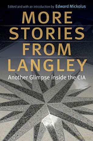 More Stories from Langley: Another Glimpse inside the CIA - Edward Mickolus [KSIĄŻKA]