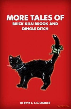 More Tales of Brick Kiln Brook and Dingle Ditch - Ryta Lyndley [KSIĄŻKA]
