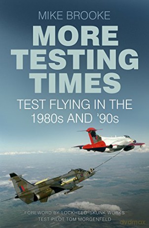 More Testing Times: Test Flying in the 1980s and '90s - Brooke [KSIĄŻKA]