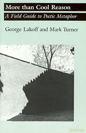 More than Cool Reason: A Field Guide to Poetic Metaphor - George Lakoff [KSIĄŻKA]
