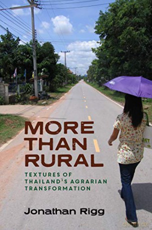 More than Rural: Textures of Thailand's Agrarian Transformation - Jonathan Rigg [KSIĄŻKA]
