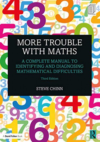 More Trouble with Maths: A Complete Manual to Identifying and Diagnosing Mathematical Difficulties - Steve Chinn [KSIĄŻKA]