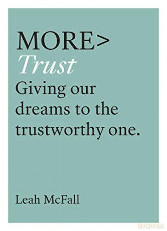 More Trust: Trusting Our Dreams to the Trustworthy One (more BOOKS): Giving Our Dreams to the Trustworthy One - Leah Mcfall [KSIĄŻKA]