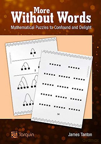 More Without Words: Mathematical Puzzles to Confound and Delight - James Tanton [KSIĄŻKA]