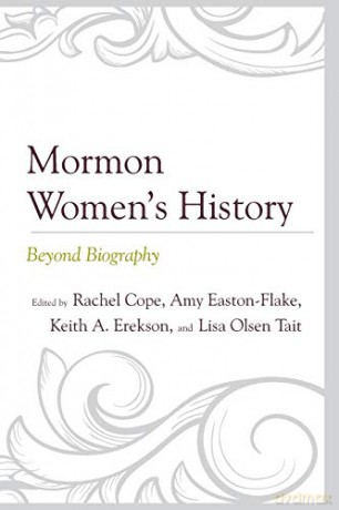 Mormon Women's History: Beyond Biography (Fairleigh Dickinson University Press Mormon Studies Series) - Lisa Tait [KSIĄŻKA]