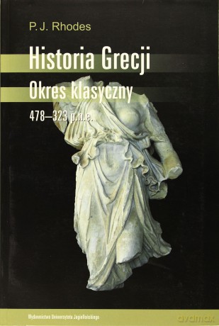 Historia Grecji. Okres klasyczny. 478-323 p.n.e [KSIĄŻKA]