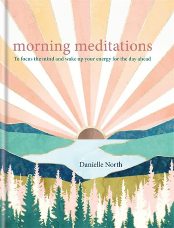 Morning Meditations: To focus the mind and wake up your energy for the day ahead - Danielle North [KSIĄŻKA]