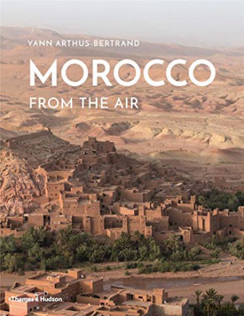Morocco From The Air - Yann Arthus-Bertrand [KSIĄŻKA]