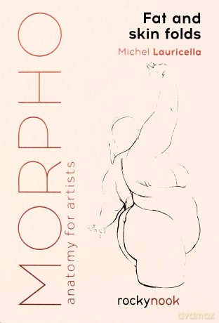 Morpho: Fat and Skin Folds: Anatomy for Artists (Morpho: Anatomy for Artists) - Michel Lauricella [KSIĄŻKA]