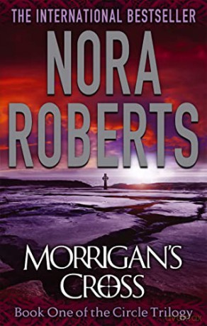 Morrigan's Cross: Number 1 in series (Circle Trilogy) - Nora Roberts [KSIĄŻKA]