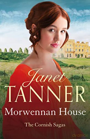 Morwennan House: A page turning Cornish saga: 1 (The Cornish Sagas) - Janet Tanner [KSIĄŻKA]