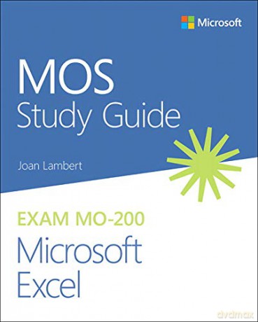 MOS Study Guide for Microsoft Excel Exam MO-200 - Joan Lambert [KSIĄŻKA]