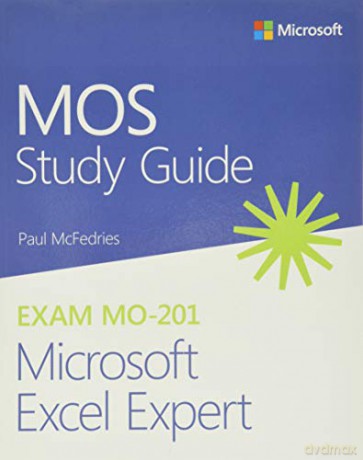 MOS Study Guide for Microsoft Excel Expert Exam MO-201 - Paul McFedries [KSIĄŻKA]