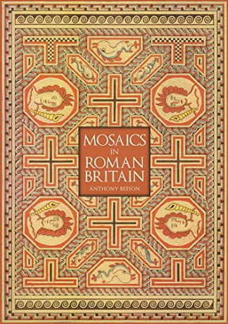 Mosaics in Roman Britain - Anthony Beeson [KSIĄŻKA]
