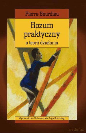 Rozum praktyczny. O teorii działania [KSIĄŻKA]