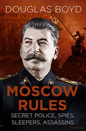 Moscow Rules: Secret Police, Spies, Sleepers, Assassins (Espionage) - Douglas Boyd [KSIĄŻKA]