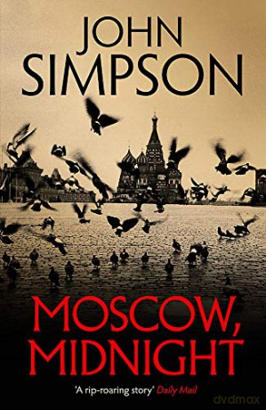 Moscow, Midnight - John Simpson [KSIĄŻKA]