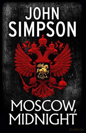 Moscow, Midnight - John Simpson [KSIĄŻKA]