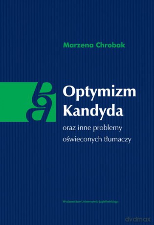 Optymizm Kandyda oraz inne problemy oświeconych tłumaczy [KSIĄŻKA]