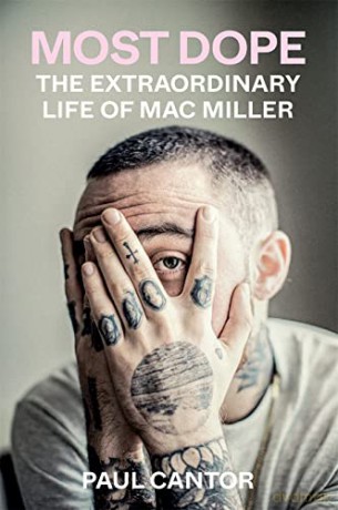 Most Dope: The Extraordinary Life of Mac Miller - Paul Cantor [KSIĄŻKA]
