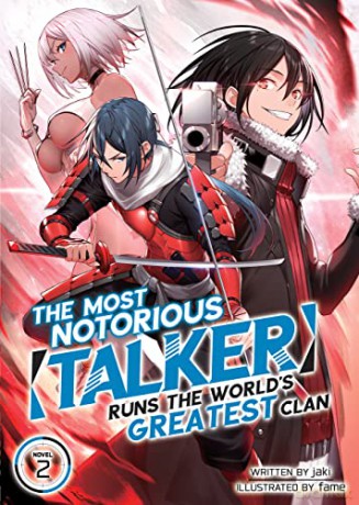 Most Notorious "Talker" Runs the World's Greatest Clan (Light Novel) Vol. 2, The (The Most Notorious "Talker" Runs the World's Greatest Clan (Light Novel)) - Jaki [KSIĄŻKA]