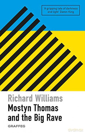 Mostyn Thomas and the Big Rave - Richard Williams [KSIĄŻKA]