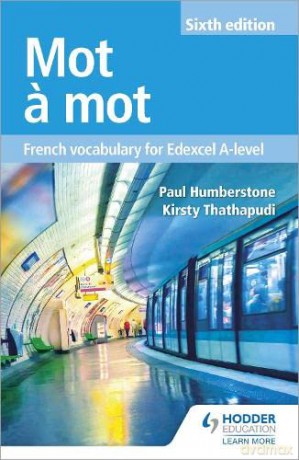 Mot a Mot Sixth Edition: French Vocabulary for Edexcel A-level - Paul Humberstone [KSIĄŻKA]