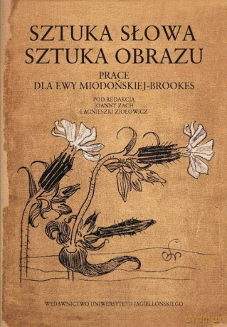 Sztuka słowa, sztuka obrazu. Prace dla Ewy Miodońskiej-Brookes [KSIĄŻKA]