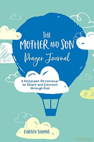Mother and Son Prayer Journal, The: A Keepsake Devotional To Share and Connect Through God - Christie Thomas [KSIĄŻKA]