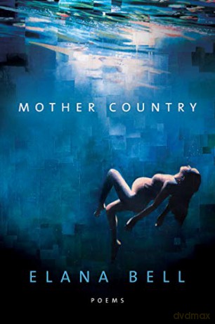 Mother Country: 183 (American Poets Continuum Series, 183) - Elana Bell [KSIĄŻKA]