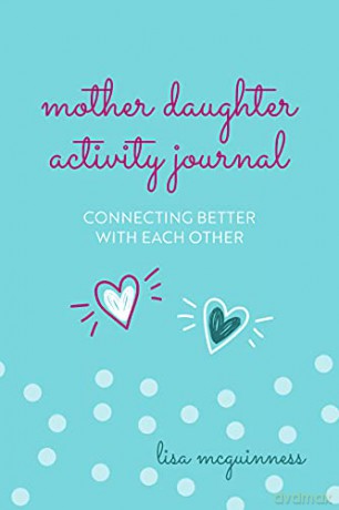 Mother Daughter Activity Journal: Connecting Better with Each Other (Mother Daughter Daily Journaling) - Lisa McGuinness [KSIĄŻKA]