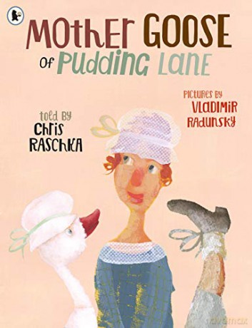 Mother Goose of Pudding Lane - Chris Raschka [KSIĄŻKA]