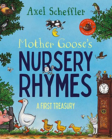 Mother Goose's Nursery Rhymes: A Complete Collection of All Your Favourites - Axel Scheffler [KSIĄŻKA]