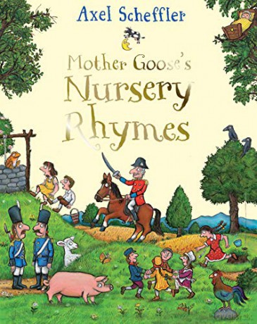 Mother Goose's Nursery Rhymes: A First Treasury - Axel Scheffler [KSIĄŻKA]