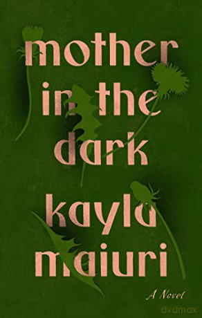 Mother in the Dark - Kayla Maiuri [KSIĄŻKA]