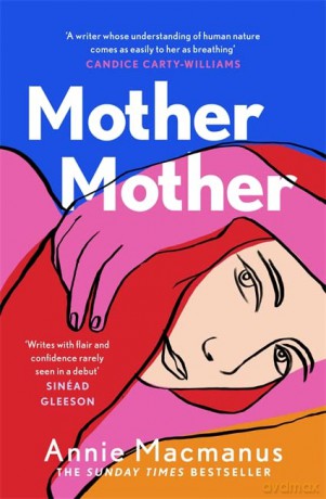 Mother Mother: The 2021 Sunday Times Bestseller - Annie Macmanus [KSIĄŻKA]