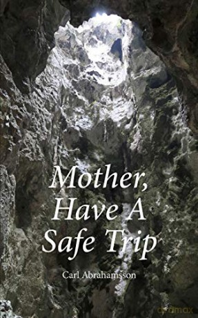 Mother, Have A Safe Trip - Carl Abrahamsson [KSIĄŻKA]