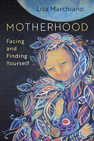 Motherhood: Facing and Finding Yourself - Marchiano [KSIĄŻKA]
