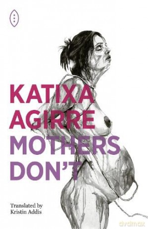 Mothers Don't - Katixa Agirre [KSIĄŻKA]