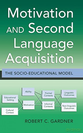 Motivation and Second Language Acquisition; The Socio-Educational Model (10) (Language as Social Action) - Robert Gardner [KSIĄŻKA]