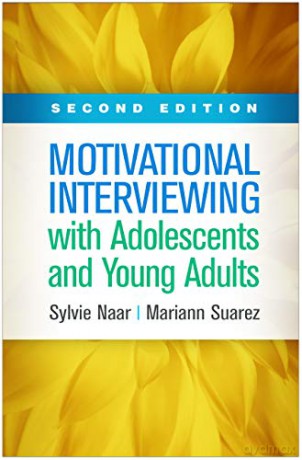 Motivational Interviewing with Adolescents and Young Adults (Applications of Motivational Interviewing) - Sylvie Naar [KSIĄŻKA]