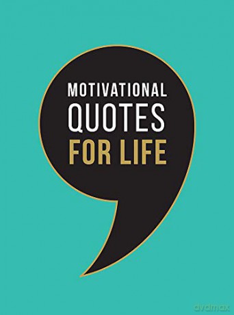 Motivational Quotes for Life: Wise Words to Inspire and Uplift You Every Day [KSIĄŻKA]