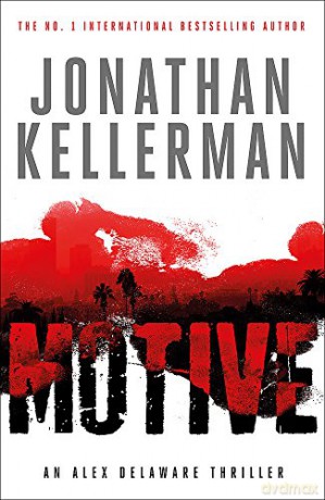 Motive: A twisting, unforgettable psychological thriller (Alex Delaware) - Jonathan Kellerman [KSIĄŻKA]