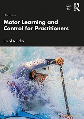 Motor Learning and Control for Practitioners - Cheryl A. Coker [KSIĄŻKA]