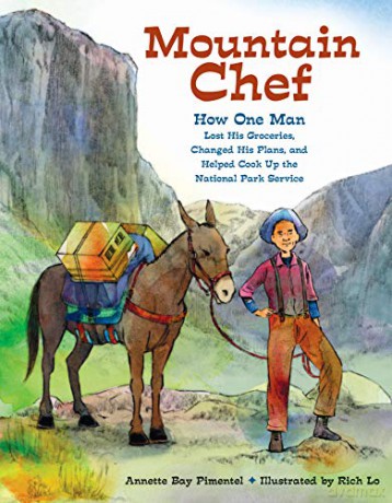 Mountain Chef (How One Man Lost His Groceries, Changed His Plans, and Helped Cook Up the National Park Service) - Rich Lo [KSIĄŻKA]