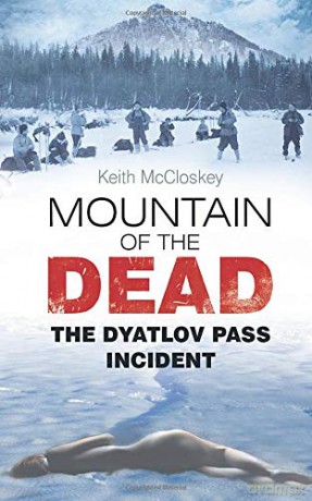 Mountain of the Dead: The Dyatlov Pass Incident - McCloskey [KSIĄŻKA]