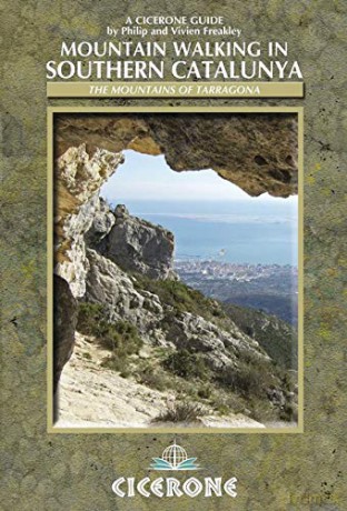 Mountain Walking in Southern Catalunya: Els Ports and the mountains of Tarragona (Cicerone Guide) - Philip Freakley [KSIĄŻKA]