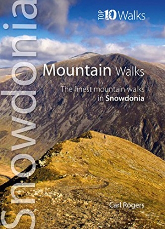 Mountain Walks: The Finest Mountain Walks in Snowdonia (Snowdonia: Top 10 Walks) - Carl Rogers [KSIĄŻKA]