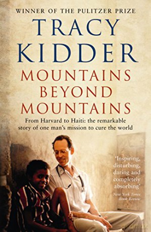 Mountains Beyond Mountains: One doctor's quest to heal the world - Tracy Kidder [KSIĄŻKA]