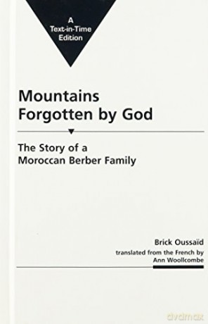 Mountains Forgotten by God: the Story of a Moroccan Berber Family (Three Continents Press) - Brick Oussaid [KSIĄŻKA]